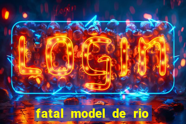 fatal model de rio claro sp